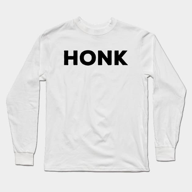 Honk - Peace Was Never An Option Long Sleeve T-Shirt by thriftjd